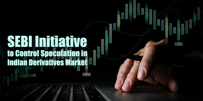 SEBI Initiative to Control Speculation in Indian Derivatives Market
