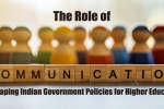 role of communication in shaping indian government policies for higher education