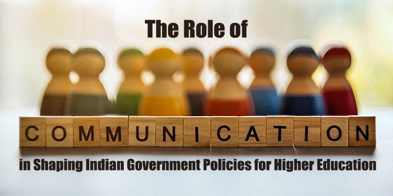 role of communication in shaping indian government policies for higher education