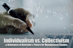 Individualism vs. Collectivism & Relevance of Hofstede’s Theory for Management Studies
