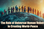 role of universal human values in creating world peace