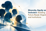 diversity, equity and inclusion in organizations and institutions
